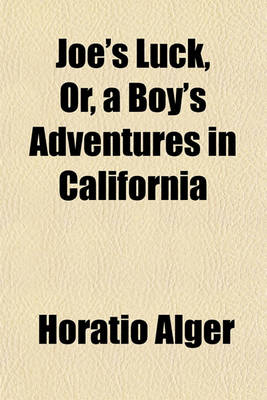 Book cover for Joe's Luck, Or, a Boy's Adventures in California