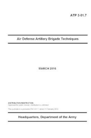 Cover of ATP 3-01.7 Air Defense Artillery Brigade Techniques