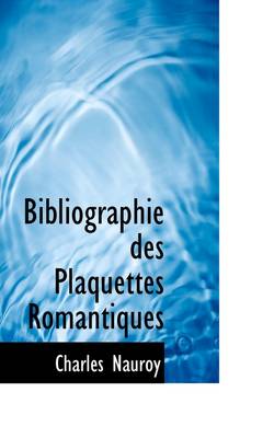 Book cover for Bibliographie Des Plaquettes Romantiques