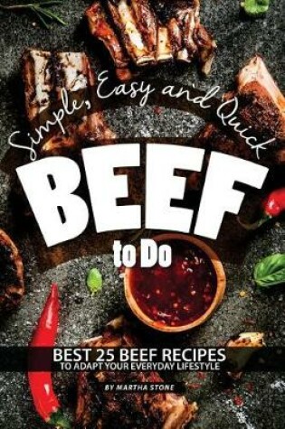 Cover of Simple, Easy and Quick Beef to Do