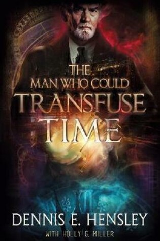 Cover of The Man Who Could Transfuse Time