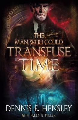 Book cover for The Man Who Could Transfuse Time