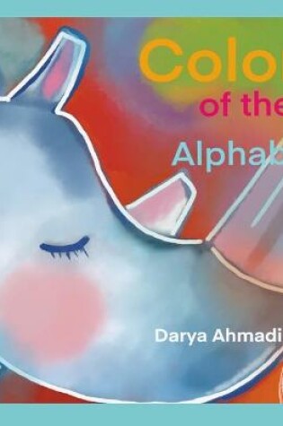 Cover of Colors of the Alphabet. Fun and educational book for kids 3-5.