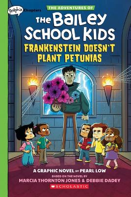 Book cover for Frankenstein Doesn't Plant Petunias: A Graphix Chapters Book (the Adventures of the Bailey School Kids #2)