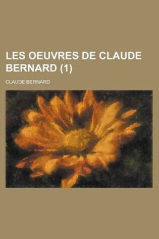 Cover of Les Oeuvres de Claude Bernard (1)