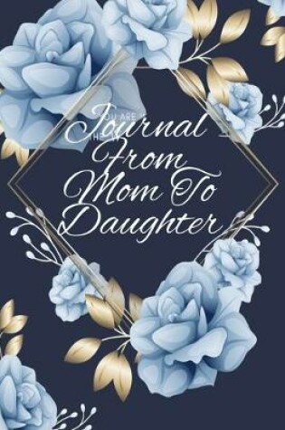 Cover of Journal From Mom To Daughter