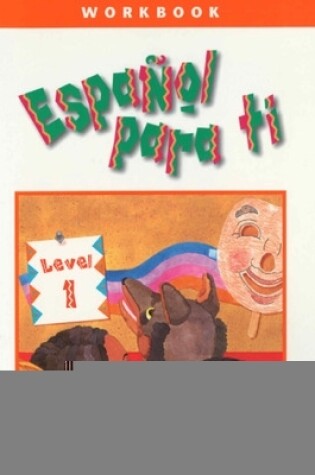 Cover of Español para ti Level 1, Workbook