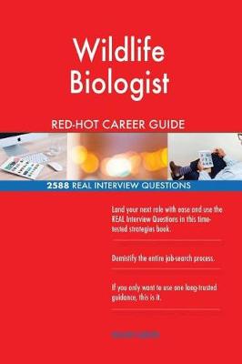 Book cover for Wildlife Biologist RED-HOT Career Guide; 2588 REAL Interview Questions