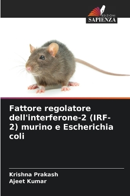 Book cover for Fattore regolatore dell'interferone-2 (IRF-2) murino e Escherichia coli