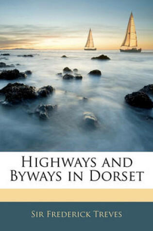 Cover of Highways and Byways in Dorset