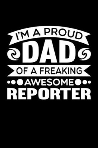 Cover of I'm A Proud Dad Of A Freaking Awesome Reporter