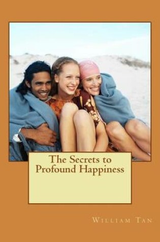 Cover of The Secrets to Profound Happiness