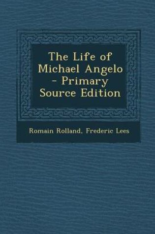 Cover of The Life of Michael Angelo - Primary Source Edition