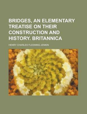 Book cover for Bridges, an Elementary Treatise on Their Construction and History. Britannica