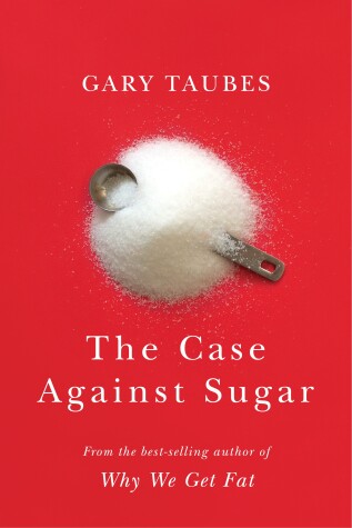 Book cover for The Case Against Sugar