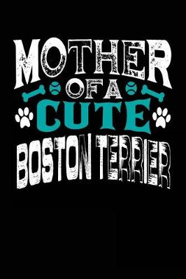 Book cover for Mother Of A Cute Boston Terrier