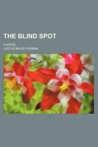 Cover of The Blind Spot; A Novel