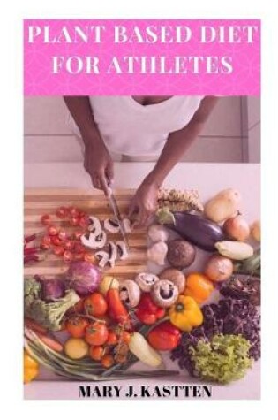 Cover of Plant Based Diet for Athletes