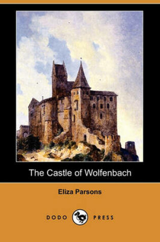 Cover of The Castle of Wolfenbach (Dodo Press)