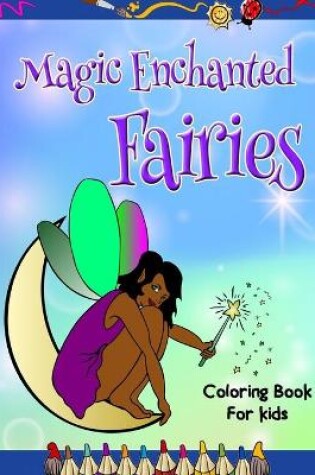 Cover of Magic Enchanted Fairies Coloring Book for Kids