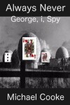 Book cover for Always Never, George, i, Spy