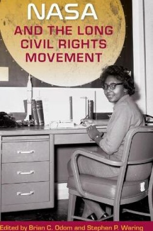 Cover of NASA and the Long Civil Rights Movement