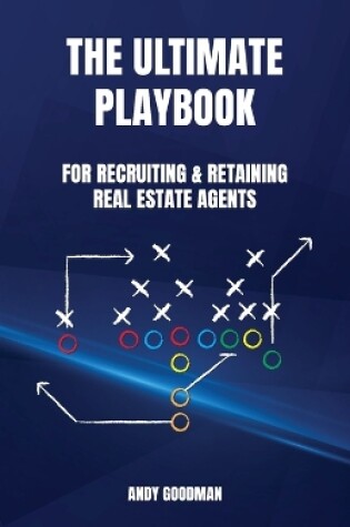 Cover of The Ultimate Playbook For Recruiting & Retaining Real Estate Agents