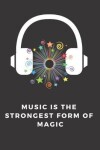 Book cover for Music Is the Strongest Form of Magic