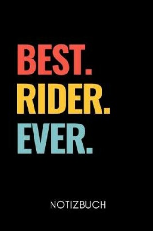 Cover of Best. Rider. Ever. Notizbuch
