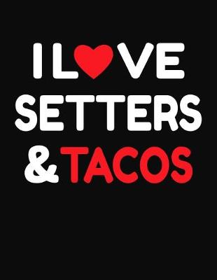 Book cover for I Love Setters & Tacos