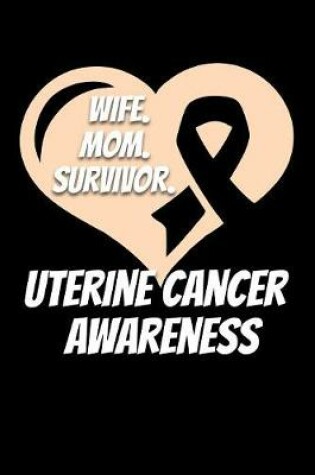 Cover of Wife Mom Survivor Uterine Cancer Awareness