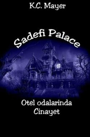 Cover of Sadefi Palace Otel Odalarinda Cinayet