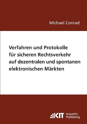 Book cover for Verfahren und Protokolle für sicheren Rechtsverkehr auf dezentralen und spontanen elektronischen Märkten