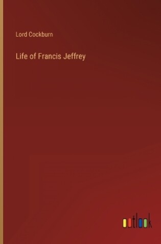 Cover of Life of Francis Jeffrey