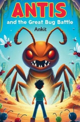 Cover of Antis and the Great Bug Battle