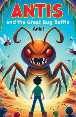 Book cover for Antis and the Great Bug Battle