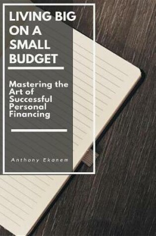 Cover of Living Big on a Small Budget