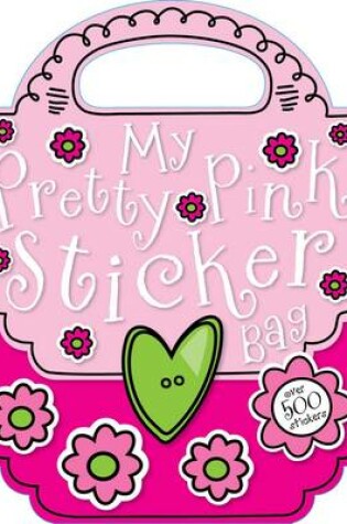 Cover of My Pretty Pink Sticker Bag