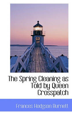 Book cover for The Spring Cleaning as Told by Queen Crosspatch