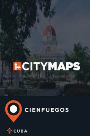 Cover of City Maps Cienfuegos Cuba