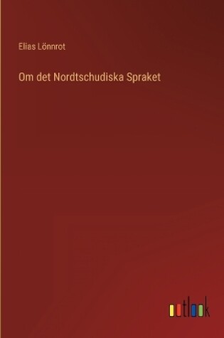 Cover of Om det Nordtschudiska Spraket