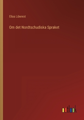 Book cover for Om det Nordtschudiska Spraket