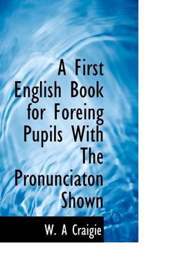 Book cover for A First English Book for Foreing Pupils with the Pronunciaton Shown