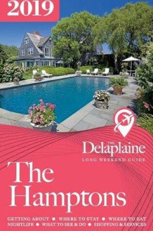 Cover of The Hamptons - The Delaplaine 2019 Long Weekend Guide