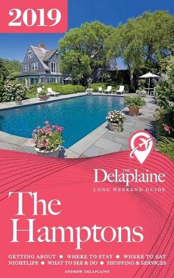 Book cover for The Hamptons - The Delaplaine 2019 Long Weekend Guide