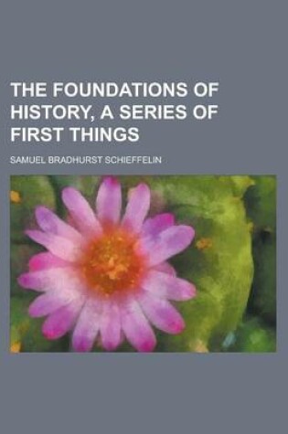 Cover of The Foundations of History, a Series of First Things