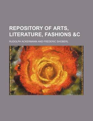 Book cover for Repository of Arts, Literature, Fashions &C