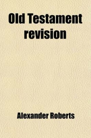 Cover of Old Testament Revision; A Handbook for English Readers