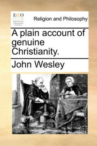 Cover of A plain account of genuine Christianity.