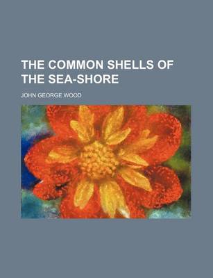 Book cover for The Common Shells of the Sea-Shore